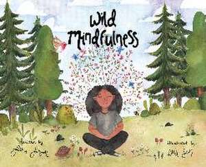 Wild Mindfulness de Laura Larson