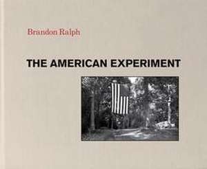 The American Experiment de Brandon Ralph