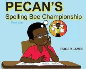 Pecan's Spelling Bee Championship de Roger James