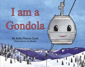 I Am a Gondola de Kelly Phares-Zook