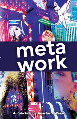 Meta Work de Anastasia Wasko