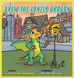 Drew The Lonely Dragon de Tara Erickson