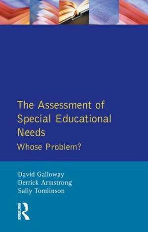 The Assessment of Special Educational Needs: Whose Problem? de David M Galloway