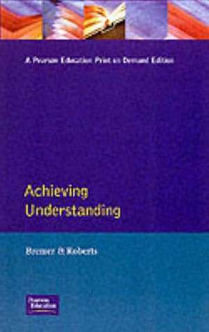 Achieving Understanding: Discourse in Intercultural Encounters de Katharina Bremer