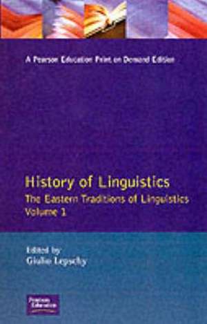 History of Linguistics Volume I: The Eastern Traditions of Linguistics de Giulio C. Lepschy