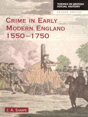 Crime in Early Modern England 1550-1750 de James A Sharpe