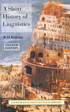 A Short History of Linguistics de R. H. Robins