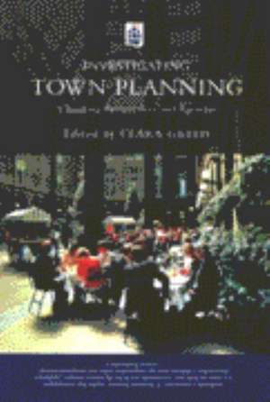 Investigating Town Planning: Changing Perspectives and Agendas de Clara Greed