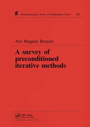 A Survey of Preconditioned Iterative Methods de Are Magnus Bruaset