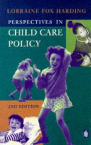 Perspectives in Child Care Policy de Lorraine Fox Harding