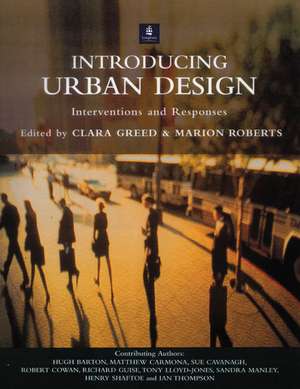 Introducing Urban Design: Interventions and Responses de Clara Greed