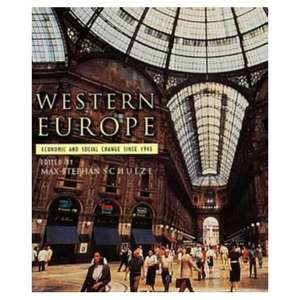 Western Europe: Economic and Social Change since 1945 de Max Schulze