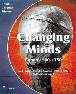 Changing Minds Britain 1500-1750 Pupil's Book de Christine Counsell