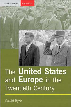 The United States and Europe in the Twentieth Century de David Ryan