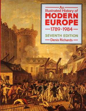 Richards, D: Illustrated History of Modern Europe 1789-1984, de Denis Richards