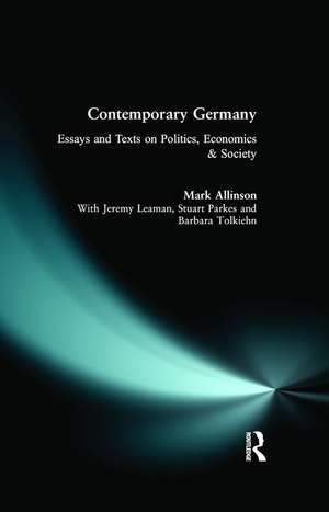 Contemporary Germany: Essays and Texts on Politics, Economics & Society de Mark Allinson