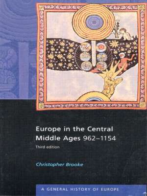 Europe in the Central Middle Ages: 962-1154 de Christopher Brooke