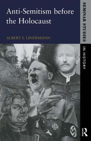 Anti-Semitism before the Holocaust de Albert S. Lindemann