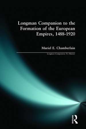 Longman Companion to the Formation of the European Empires, 1488-1920 de Muriel E. Chamberlain