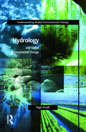 Hydrology and Global Environmental Change de Nigel W. Arnell