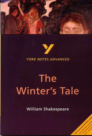 The Winter's Tale (York Notes Advanced) English Literature Study Guide - for 2025, 2026 exams de Jeffrey Wood