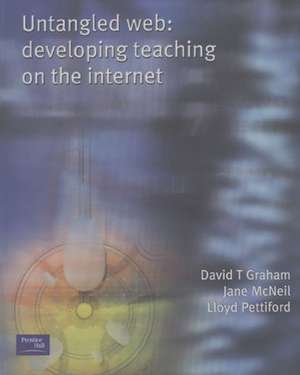 Untangled Web: Developing Teaching on the Internet de David Graham