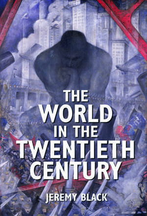 The World in the Twentieth Century de Jeremy Black