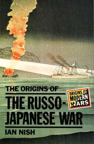 The Origins of the Russo-Japanese War de Ian Nish