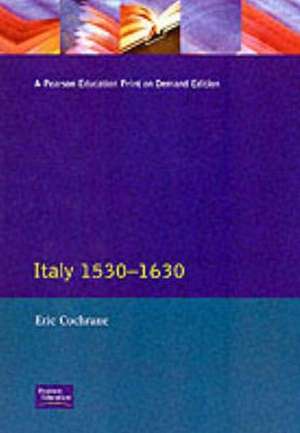 Italy 1530-1630 de Eric Cochrane