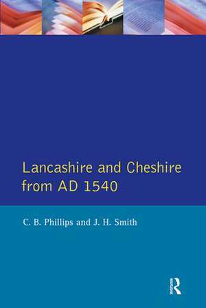 Lancashire and Cheshire from AD1540 de C. B. Phillips