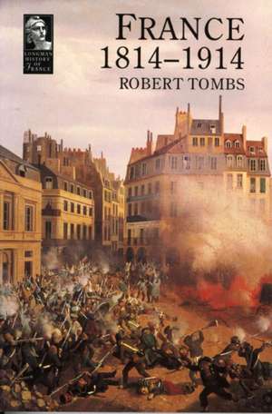 France 1814 - 1914 de Robert Tombs