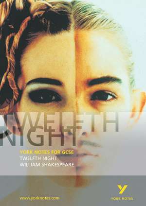 Pinnington, D: Twelfth Night: York Notes for GCSE