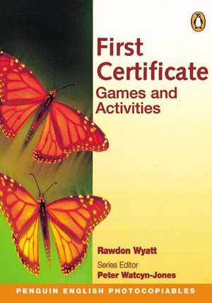 First Certificate Games & Activities de Rawdon Wyatt