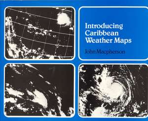 Introducing Caribbean Weather Maps de John Macpherson