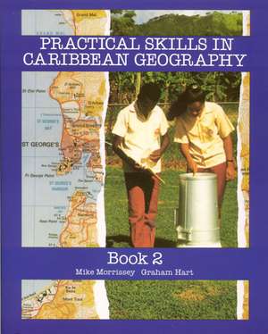 Practical Skills for Caribbean Geography Book 2 de Mike Morrissey