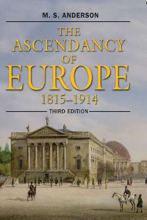 The Ascendancy of Europe: 1815-1914 de M.S. Anderson