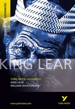 King Lear: York Notes Advanced - everything you need to study and prepare for the 2025 and 2026 exams de William Shakespeare