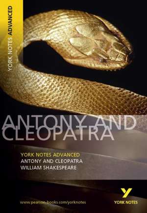 Antony and Cleopatra (York Notes Advanced) English Literature Study Guide - for 2025, 2026 exams de William Shakespeare