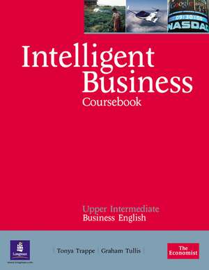 Intelligent Business Upper Intermediate Course Book de Tonya Trappe