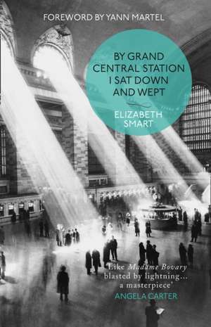 By Grand Central Station I Sat Down and Wept de Elizabeth Smart