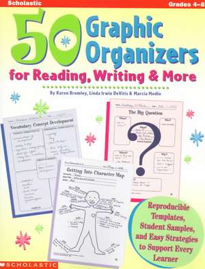 50 Graphic Organizers for Reading, Writing and More de Karen D'Angelo Bromley