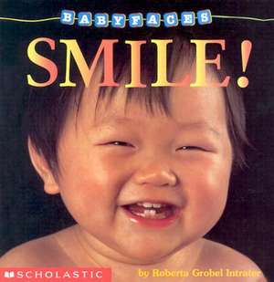 Smile! (Baby Faces Board Book #2) de Roberta Grobel Intrater