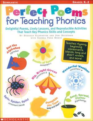 Perfect Poems for Teaching Phonics: Delightful Poems, Lively Lessons, and Reproducible Activities That Teach Key Phonics Skills and Concepts de Deborah A. Ellermeyer