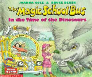 The Magic School Bus in the Time of the Dinosaurs de Joanna Cole