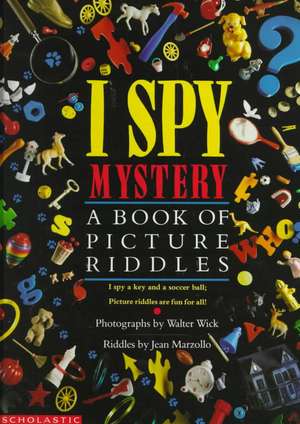 I Spy, Mystery: A Book of Picture Riddles de Jean Marzollo