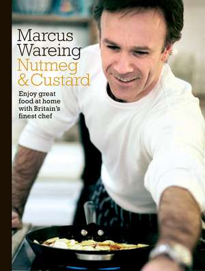 Nutmeg and Custard de Marcus Wareing