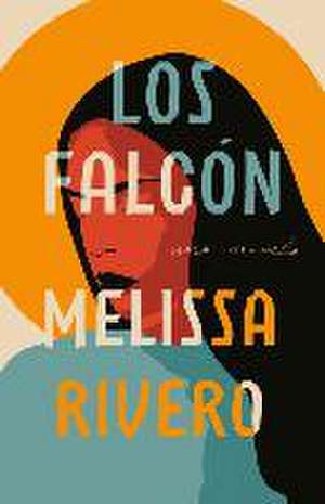 Los Falcón / The Affairs of the Falcóns de Melissa Rivero