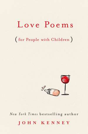 Love Poems For People With Children de John Kenney