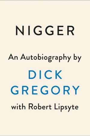 Nigger: An Autobiography de Dick Gregory