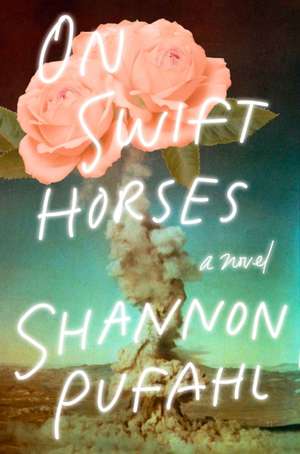 On Swift Horses de Shannon Pufahl